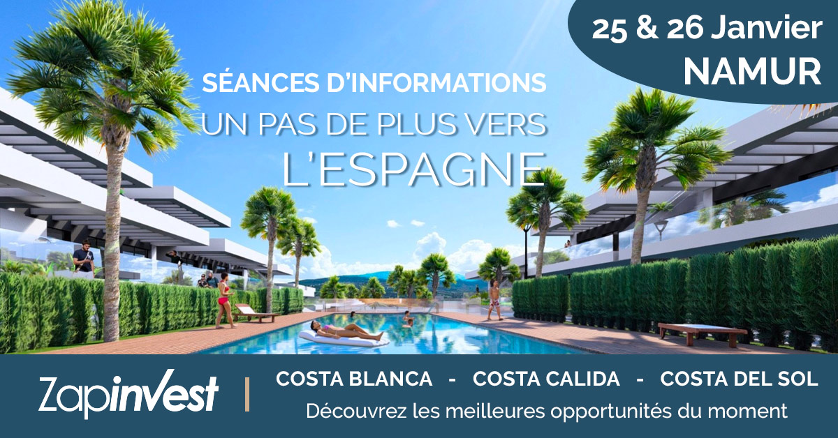 Toutes les réponses à vos questions MAIS AUSSI les 10 meilleures opportunités pour INVESTIR EN ESPAGNE ces 25 et 26 janvier 2024 à l'agence Zapinvest de NAMUR 