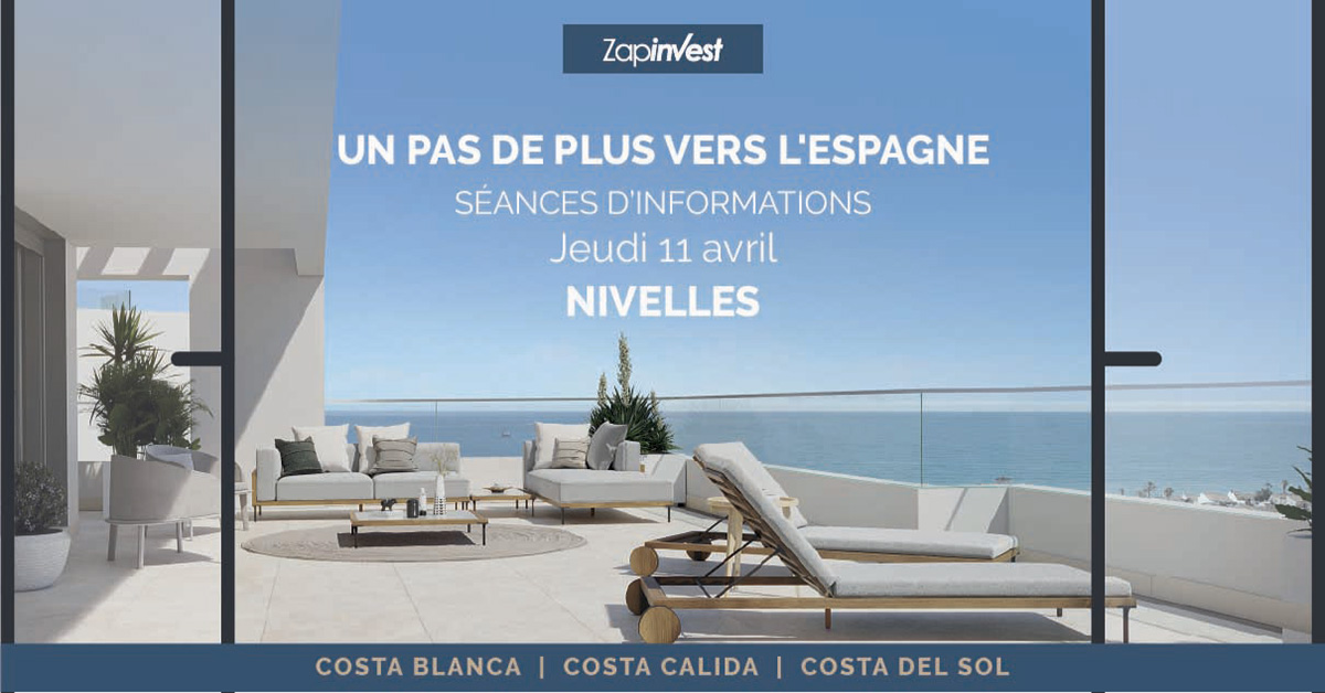 IMMOBILIER EN ESPAGNE : toutes les infos et les réponses à vos questions lors des SÉANCES D'INFORMATION de zapinvest, ce 11 avril à NIVELLES