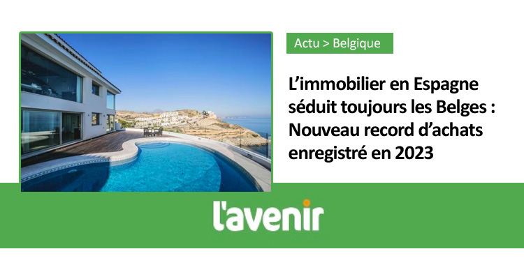 L'Avenir - Actu Belgique - L'immobilier en Espagne séduit toujours les Belges: un nouveau record d'achats enregistré en 2023