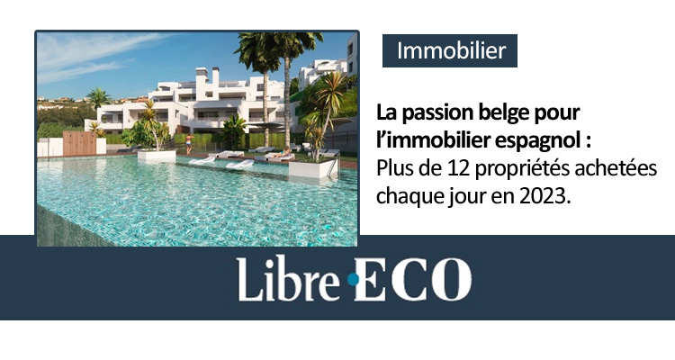 La Libre-ECO - immobilier - Passion belge pour l’immobilier espagnol - Plus de 12 propriétés achetées chaque jour en Espagne en 2023.