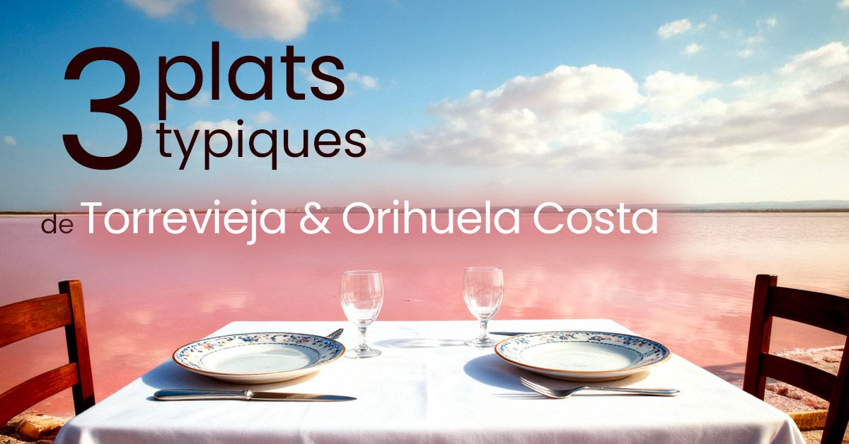 Découvrez trois spécialités typiques de Torrevieja et Orihuela Costa, des plats authentiques qui racontent l’histoire et les saveurs uniques de la Costa Blanca.