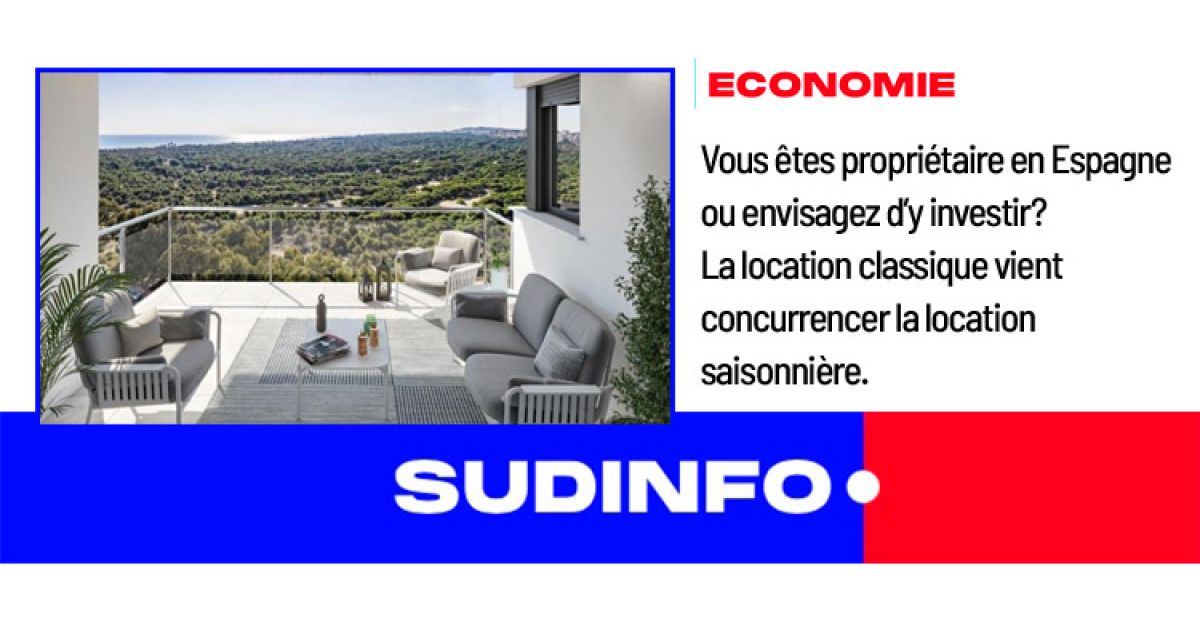 SUD info - Vous êtes propriétaire en Espagne ou envisagez d’y investir? La location classique vient concurrencer la location saisonnière.