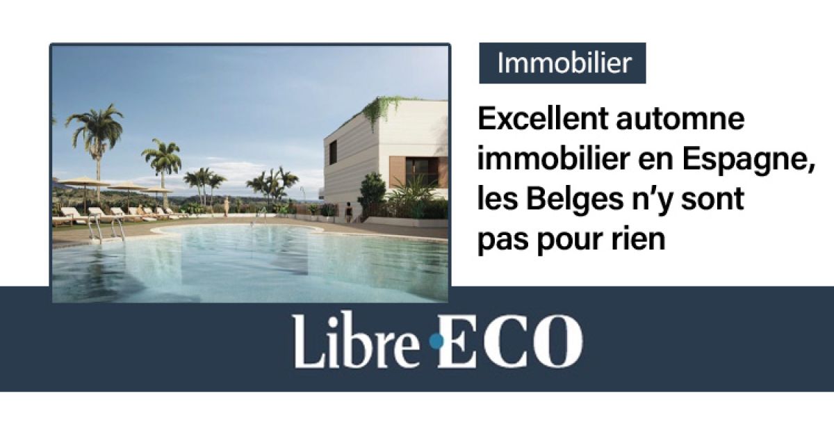 La Libre-ECO - immobilier - Excellent automne immobilier en Espagne, et les Belges n'y sont pas pour rien. Les Belges ont acheté autant de biens en 9 mois que sur toute l’année 2021.