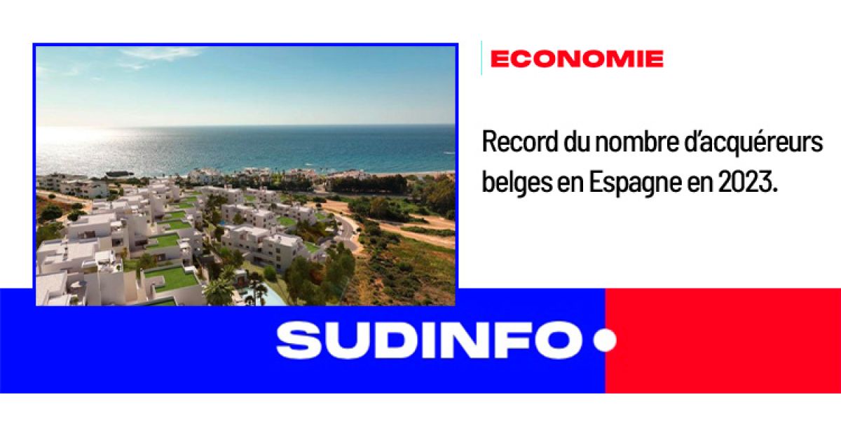 Point sur le marché immo Espagnol - Record du nombre d’acquéreurs belges en Espagne en 2023