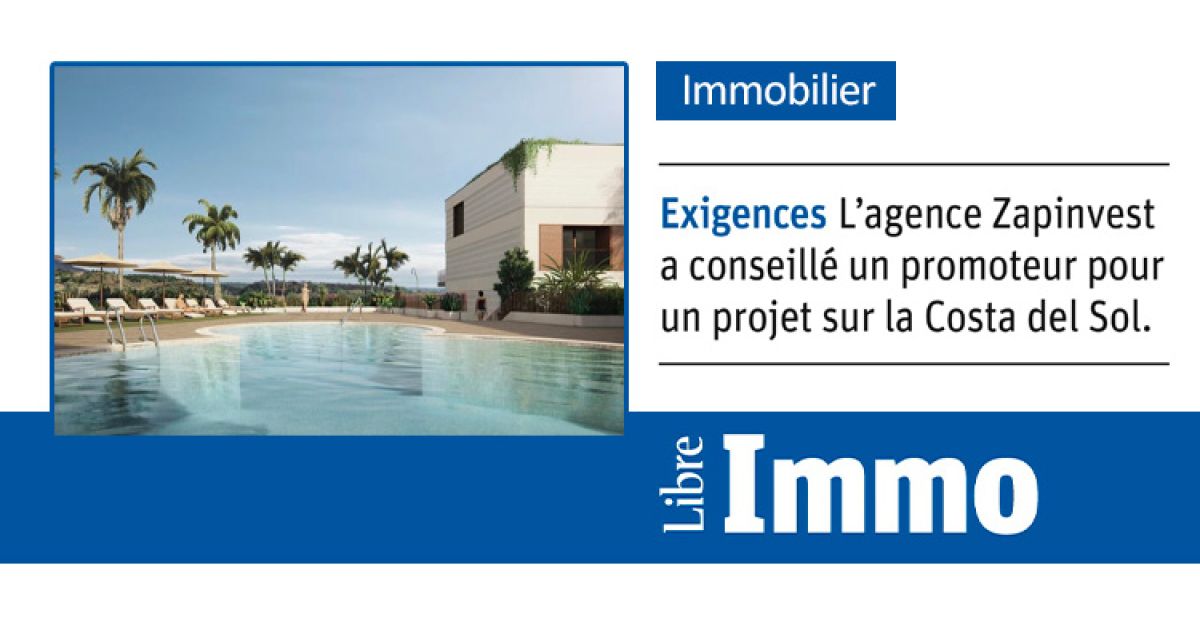 La Libre Immo - Immobilier - L'agence Zapinvest a conseillé un promoteur pour un projet sur la Costa del Sol