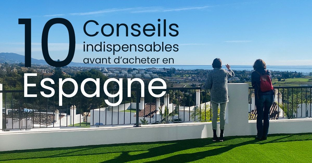 Découvrez les 10 conseils indispensables et les bonnes questions à se poser pour préparer sereinement un achat immobilier en Espagne.. et éviter les erreurs !