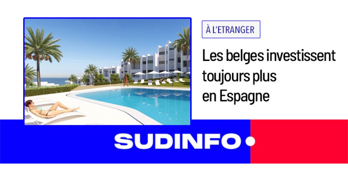 SUD Info - 28 mai 2022 - Les belges investissent toujours plus en Espagne, les chiffres trimestriels le confirment