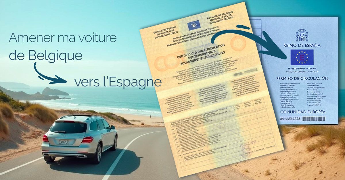 Les conseils et les astuces pour amener été immatriculer votre voiture Belge en Espagne